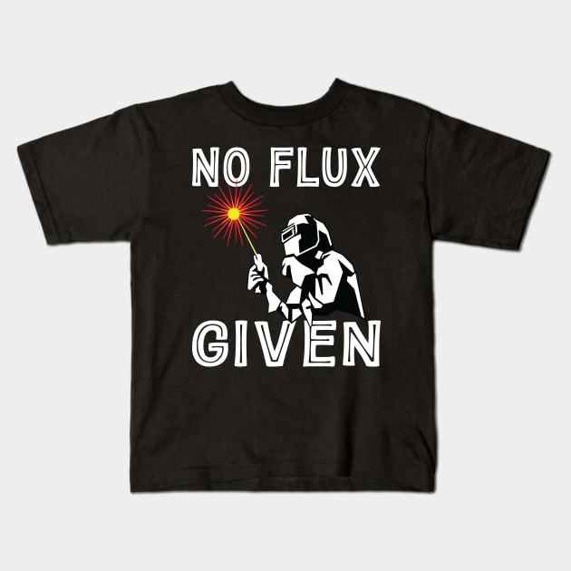 Vintage Welder No Flux Given Shirt Funny Welder Welding Weld Men Kids T-Shirt by Sowrav